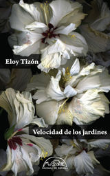 VELOCIDAD DE LOS JARDINES
VOCES / LITERATURA