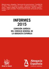 INFORMES 2015. COMISIN JURDICA CONSEJO GENERAL DE LA ABOGACA ESPAOLA