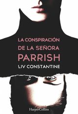 LA CONSPIRACIN DE LA SEORA PARRISH
SUSPENSE / THRILLER