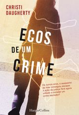 ECOS DE UM CRIME
HARPERCOLLINS