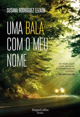 UMA BALA COM O MEU NOME
HARPERCOLLINS PORTUGAL