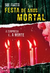 FESTA DE ANOS MORTAL
HARPERCOLLINS PORTUGAL