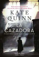 LA CAZADORA. LA MAYOR CRIMINAL DE GUERRA NAZI SE OCULTA A PLENA LUZ DEL DA