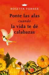 PONTE LAS ALAS CUANDO LA VIDA TE D CALABAZAS