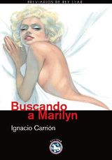 BUSCANDO A MARILYN
BREVIARIOS DE REY LEAR