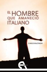 EL HOMBRE QUE AMANECI ITALIANO
NARRATIVA