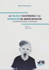 LA VIOLENCIA FILIO-PARENTAL Y LA REINSERCIN DEL MENOR INFRACTOR