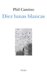 DIEZ LUNAS BLANCAS
FICCIONES