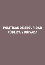 POLTICAS DE SEGURIDAD PBLICA Y PRIVADA