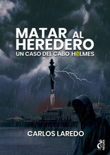 MATAR AL HEREDERO
EL CABO HOLMES