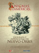 LIBRO I: ENIGMAS DE LAS AMRICAS: GEOGRAFA Y EXPEDICIONES DEL NUEVO ORBIS