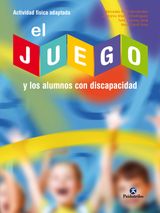 EL JUEGO Y LOS ALUMNOS CON DISCAPACIDAD
ACTIVIDAD FSICA ADAPTADA