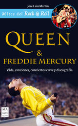 QUEEN & FREDDIE MERCURY
MITOS DEL ROCK & ROLL