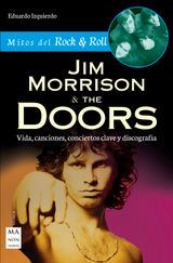 JIM MORRISON & THE DOORS
MITOS DEL ROCK & ROLL