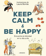 KEEP CALM & BE HAPPY