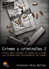 CRIMEN Y CRIMINALES II. CLAVES PARA ENTENDER EL MUNDO DEL CRIMEN