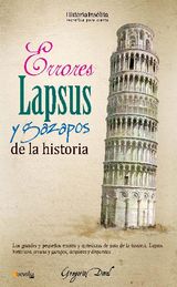 ERRORES, LAPSUS Y GAZAPOS DE LA HISTORIA
HISTORIA INSLITA