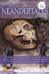 BREVE HISTORIA DE LOS NEANDERTALES
BREVE HISTORIA