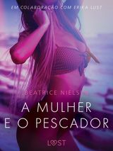 A MULHER E O PESCADOR  CONTO ERTICO
LUST