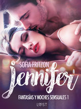 JENNIFER: FANTASAS Y NOCHES SENSUALES 1
LUST