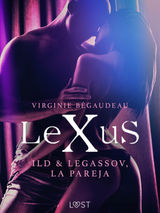 LEXUS: ILD & LEGASSOV, LA PAREJA
LUST