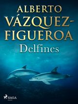 DELFINES
ALBERTO VZQUEZ-FIGUEROA
