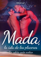 MADA, LA ISLA DE LOS PLACERES - UN RELATO CORTO ERTICO
LUST