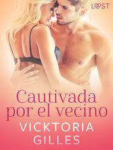 CAUTIVADA POR EL VECINO  UNA NOVELA CORTA ERTICA