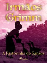 A PASTORINHA DE GANSOS
CONTOS DE GRIMM