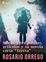 SUS MEJORES POEMAS, ARTCULOS Y SU NOVELA CORTA 