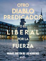 OTRO DIABLO PREDICADOR O EL LIBERAL POR LA FUERZA