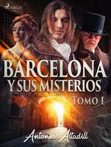 BARCELONA Y SUS MISTERIOS. TOMO I