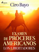 EXAMEN DE PRCERES AMERICANOS; LOS LIBERTADORES