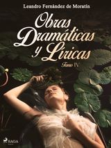 OBRAS DRAMTICAS Y LRICAS. TOMO IV