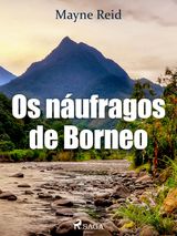 OS NUFRAGOS DE BORNEO