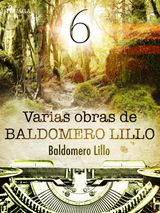 VARIAS OBRAS DE BALDOMERO LILLO VI