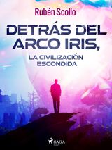 DETRS DEL ARCO IRIS, LA CIVILIZACIN ESCONDIDA