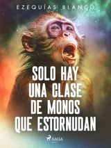 SOLO HAY UNA CLASE DE MONOS QUE ESTORNUDAN