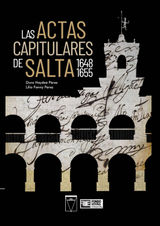 LAS ACTAS CAPITULARES DE SALTA 1648 1655