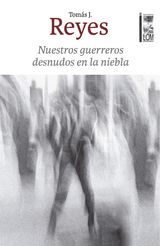 NUESTROS GUERREROS DESNUDOS EN LA NIEBLA