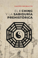 EL I CHING Y LA SABIDURA PREHISTRICA