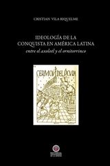 IDEOLOGA DE LA CONQUISTA EN AMRICA LATINA