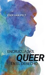 ENCRUCIJADAS QUEER EN EL DERECHO