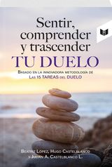 SENTIR, COMPRENDER Y TRASCENDER TU DUELO