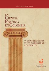LA CIENCIA POLTICA EN COLOMBIA, LA CONSTRUCCIN DE UNA COMUNIDAD ACADMICA
ARTES Y HUMANIDADES
