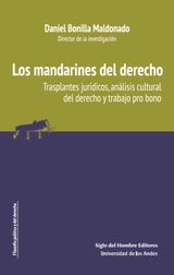 LOS MANDARINES DEL DERECHO TRASPLANTES JURDICOS, ANLISIS CULTURAL DEL DERECHO Y TRABAJO PRO BONO