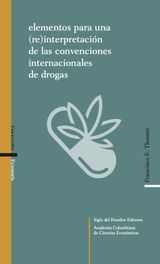 ELEMENTOS PARA UNA (RE)INTERPRETACIN DE LAS CONVENCIONES INTERNACIONALES DE DROGAS
ECONOMA