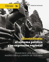 CLIENTELISMO: EL SISTEMA POLTICO Y SU EXPRESIN REGIONAL