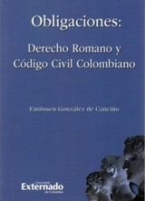 OBLIGACIONES : DERECHO ROMANO Y CDIGO CIVIL COLOMBIANO.