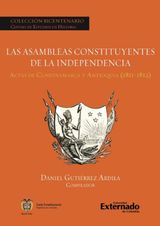 LAS ASAMBLEAS CONSTITUYENTES DE LA INDEPENDENCIA.